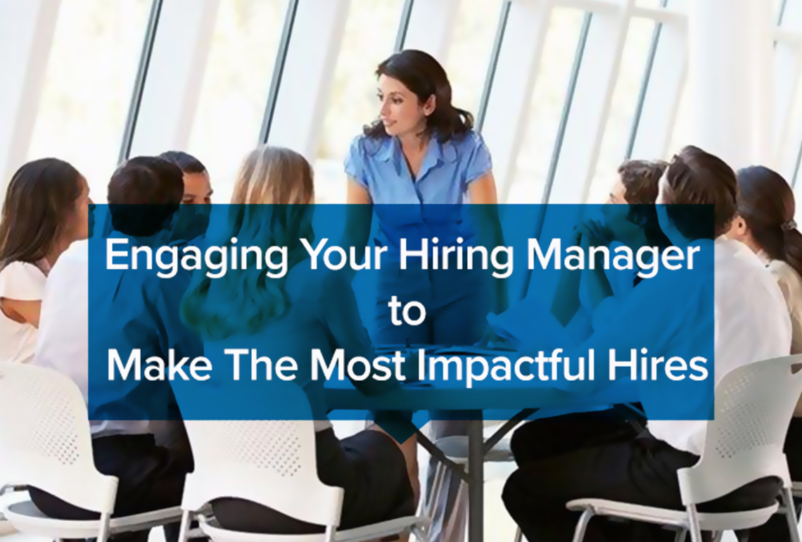 Engaging-your-hiring-manager-to-make-the-most-impactful-hires-1